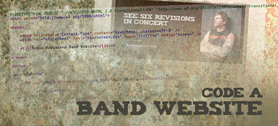 Coding a Band Website Created in Photoshop Coding a Band Website PSD to HTML/CSS Conversion Tutorials